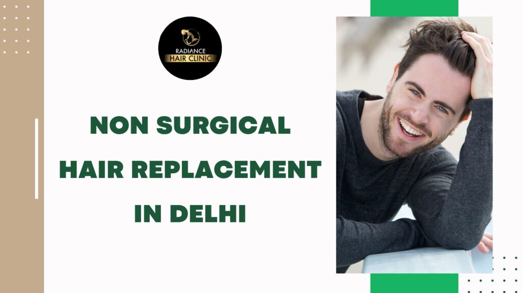 Non Surgical Hair Replacement in Delhi